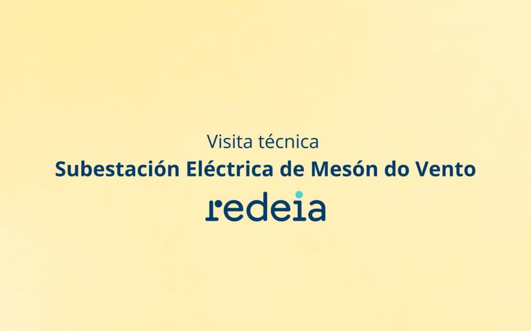 El MERYCSE visita la Subestación Eléctrica de Redeia de Mesón do Vento